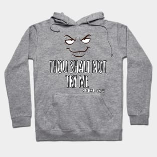 Thou Shalt Not Try Me NURSE 24:7 Hoodie